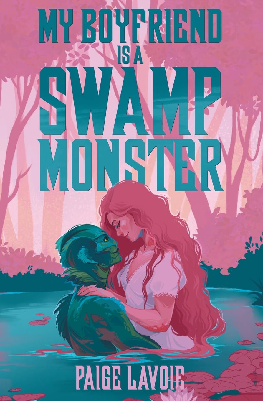 My Boyfriend Is a Swamp Monster (My Monster Meet Cute)
