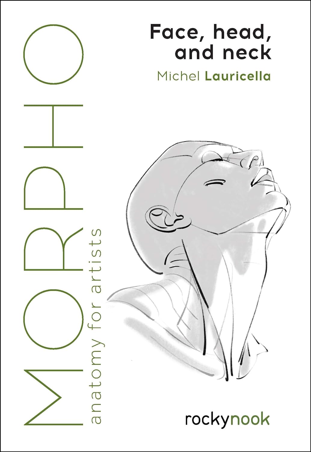 Morpho: Face, Head, and Neck: Anatomy for Artists (Morpho: Anatomy for Artists, 10)