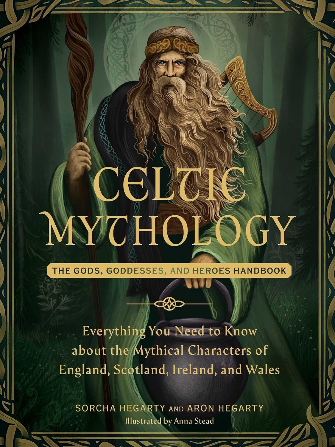 Celtic Mythology: The Gods, Goddesses, and Heroes Handbook