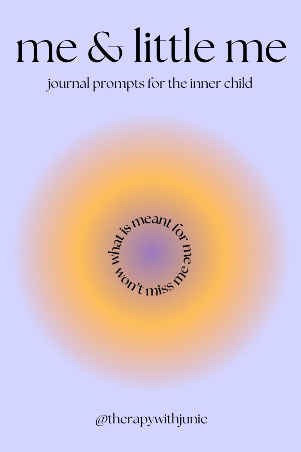 Me and Little Me: Journal Prompts For The Inner Child