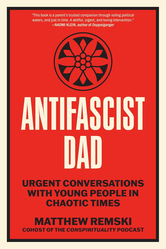 Antifascist Dad: Urgent Conversations with Young People in Chaotic Times