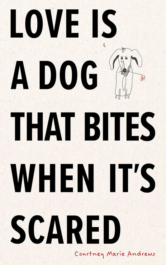 Love Is a Dog That Bites When It's Scared
