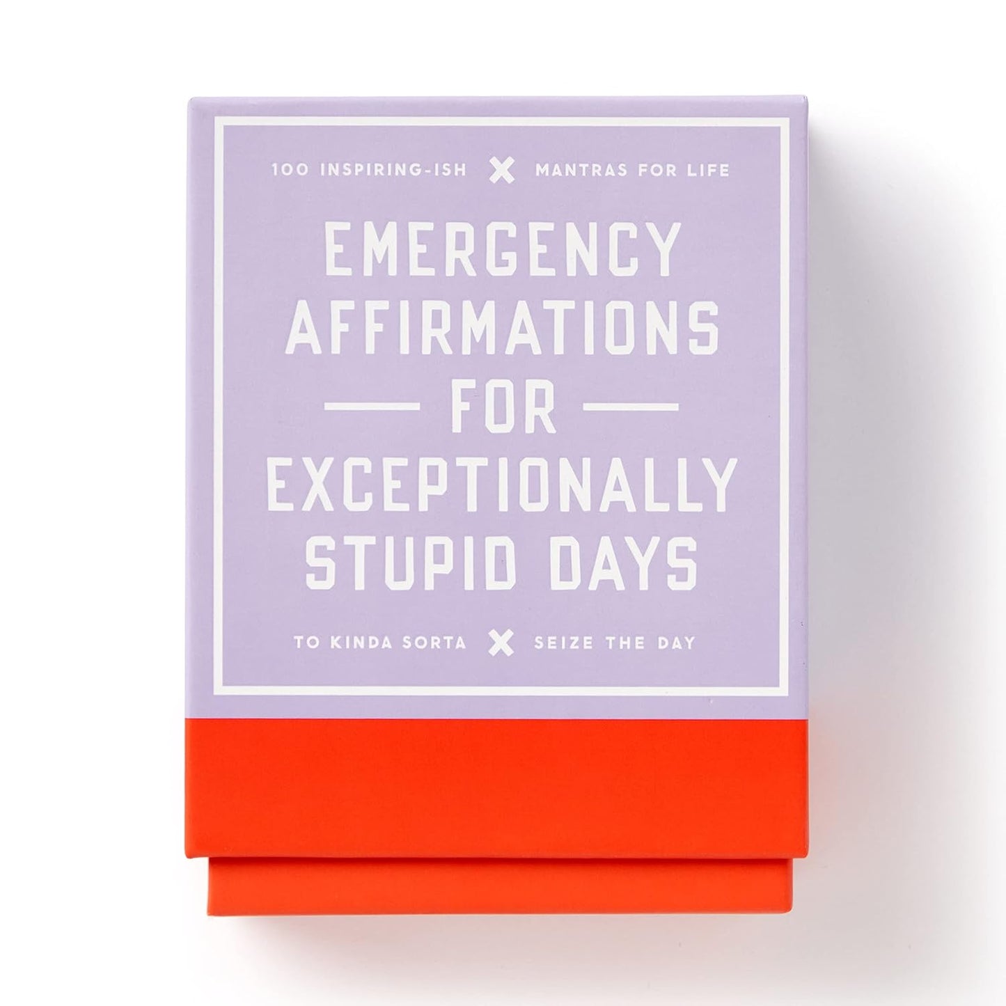 Emergency Affirmations for Exceptionally Stupid Day