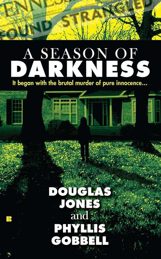 A Season of Darkness: It Began with the Brutal Murder of Pure Innocence.